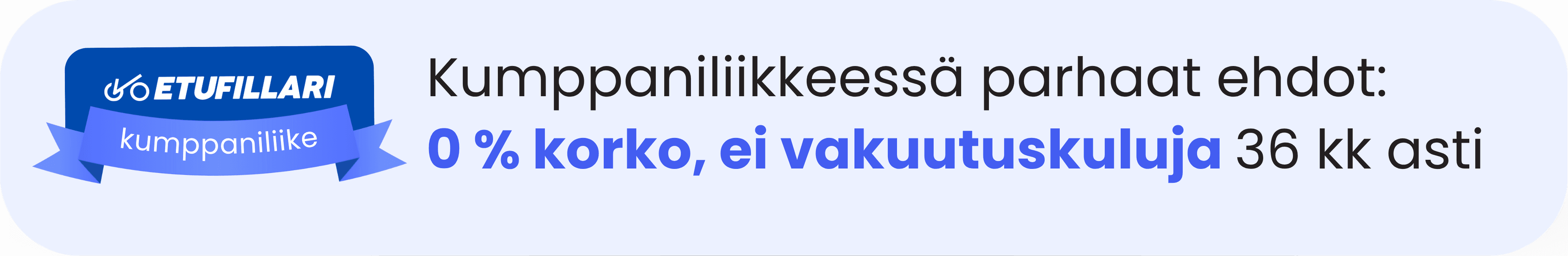 Kumppaniliikkeessä 0 % korko, ei vakuutuskuluja 36 kk asti