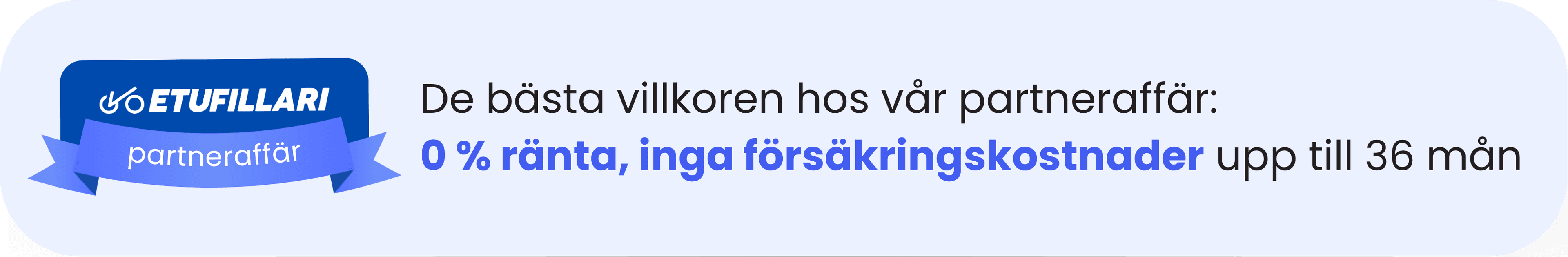 På partnerbutiker: 0 % ränta, inga försäkringskostnader i upp till 36 månader