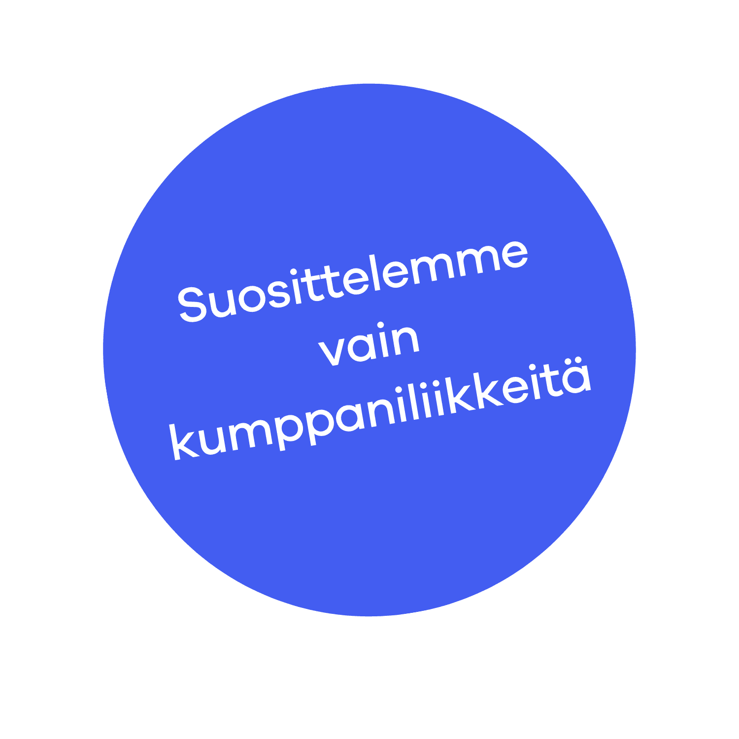 Suosittelemme vain kumppaniliikkeitä