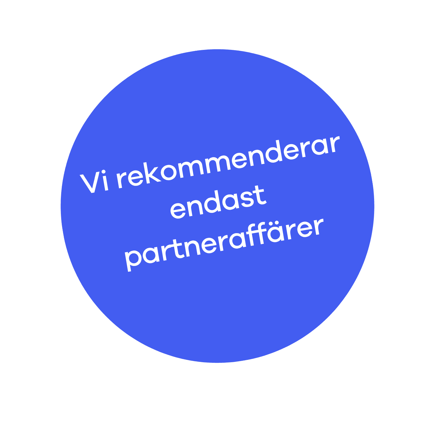 Vi rekommenderar endast partnerbutiker